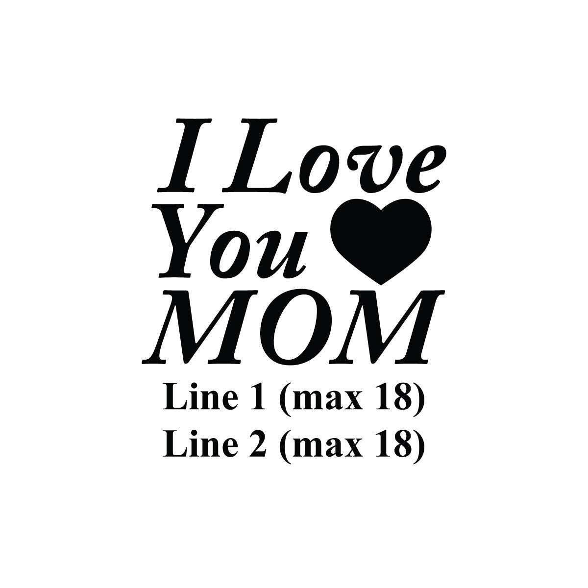 I Love You Mom Personalized Wine Glass